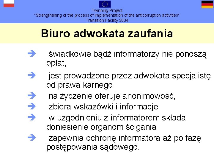 Twinning Project “Strengthening of the process of implementation of the anticorruption activities” Transition Facility