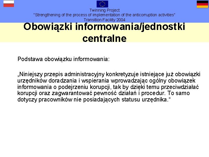 Twinning Project “Strengthening of the process of implementation of the anticorruption activities” Transition Facility