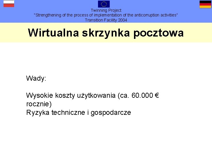 Twinning Project “Strengthening of the process of implementation of the anticorruption activities” Transition Facility