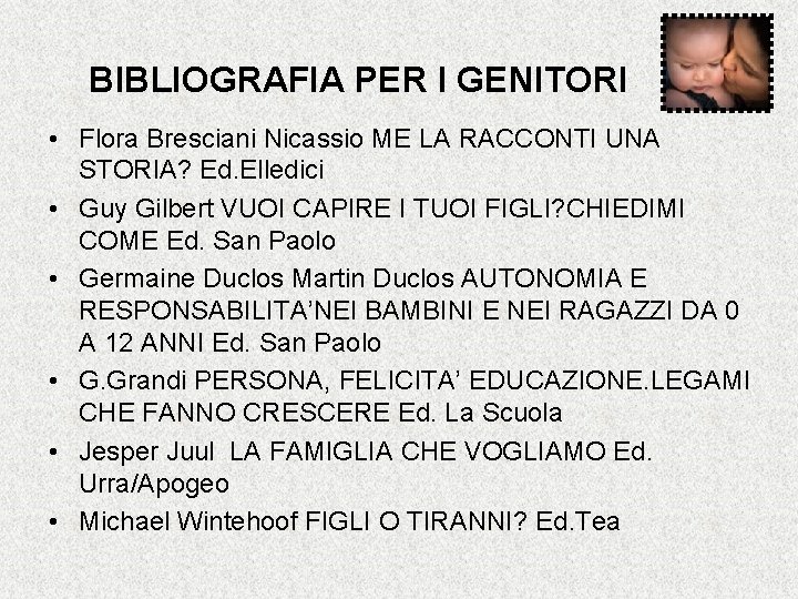 BIBLIOGRAFIA PER I GENITORI • Flora Bresciani Nicassio ME LA RACCONTI UNA STORIA? Ed.