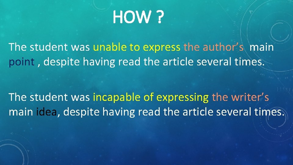 HOW ? The student was unable to express the author’s main point , despite