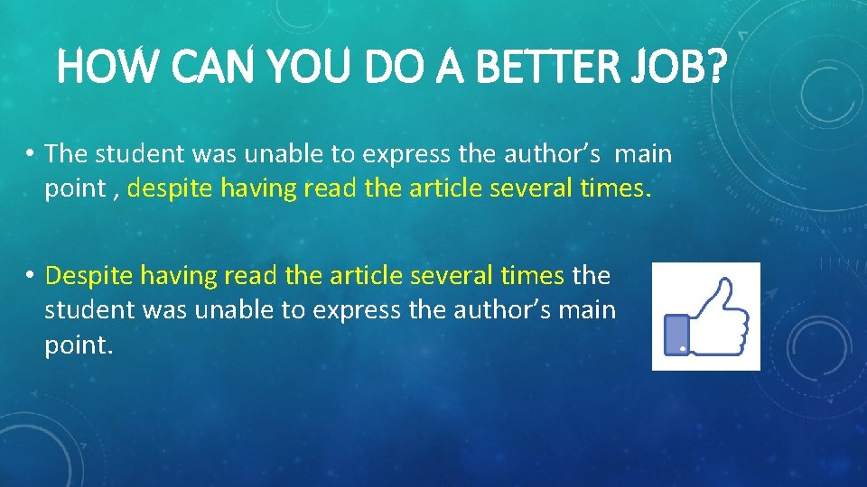 HOW CAN YOU DO A BETTER JOB? • The student was unable to express