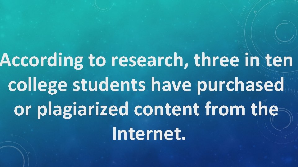 According to research, three in ten college students have purchased or plagiarized content from