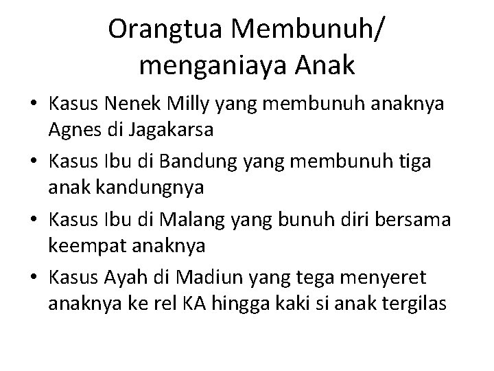 Orangtua Membunuh/ menganiaya Anak • Kasus Nenek Milly yang membunuh anaknya Agnes di Jagakarsa