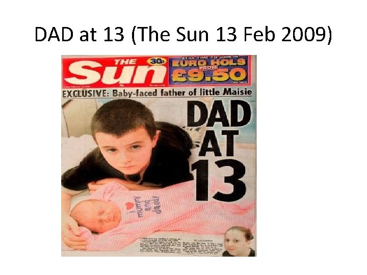 DAD at 13 (The Sun 13 Feb 2009) 