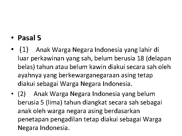  • Pasal 5 • (1) Anak Warga Negara Indonesia yang lahir di luar