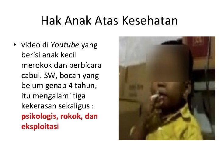 Hak Anak Atas Kesehatan • video di Youtube yang berisi anak kecil merokok dan