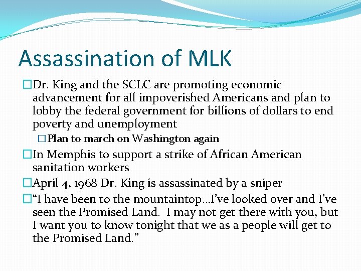 Assassination of MLK �Dr. King and the SCLC are promoting economic advancement for all