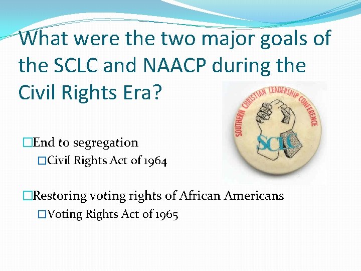 What were the two major goals of the SCLC and NAACP during the Civil