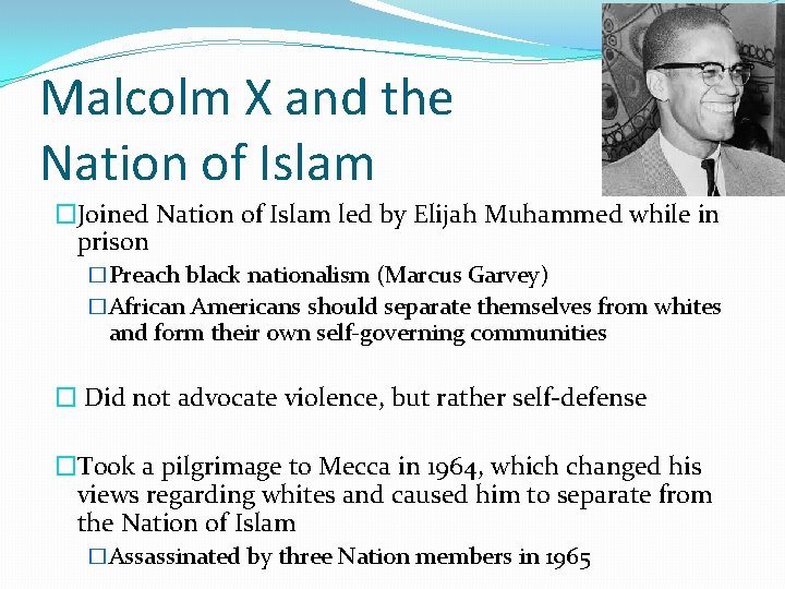 Malcolm X and the Nation of Islam �Joined Nation of Islam led by Elijah