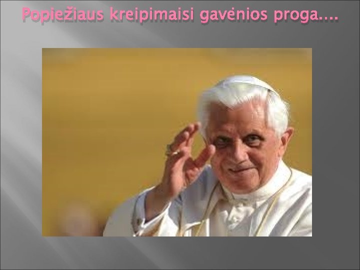 Popiežiaus kreipimaisi gavėnios proga. . 