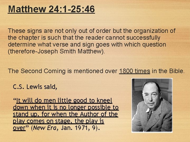 Matthew 24: 1 -25: 46 These signs are not only out of order but