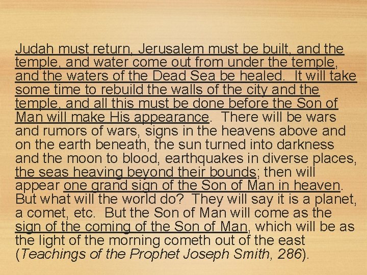 Judah must return, Jerusalem must be built, and the temple, and water come out