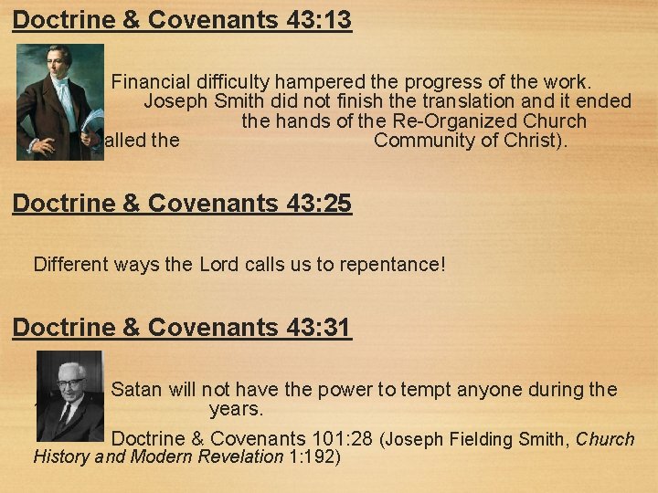 Doctrine & Covenants 43: 13 Financial difficulty hampered the progress of the work. Joseph