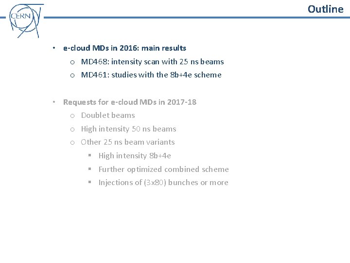 Outline • e-cloud MDs in 2016: main results o MD 468: intensity scan with
