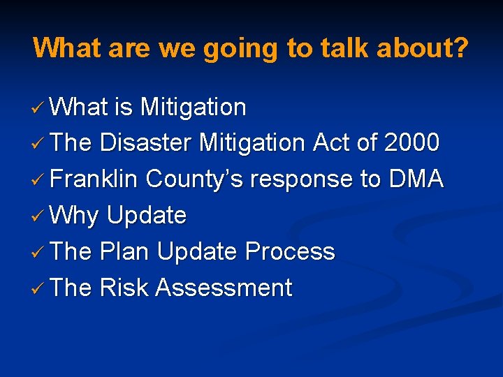 What are we going to talk about? ü What is Mitigation ü The Disaster