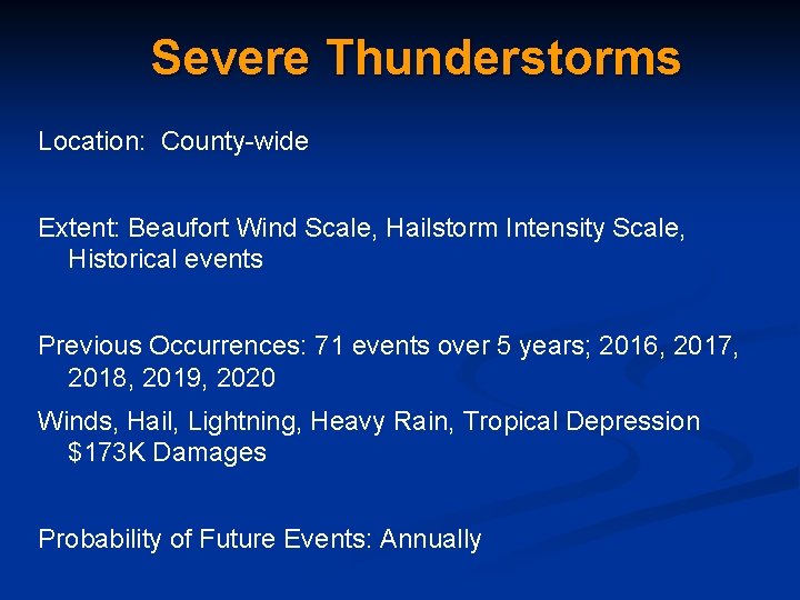 Severe Thunderstorms Location: County-wide Extent: Beaufort Wind Scale, Hailstorm Intensity Scale, Historical events Previous