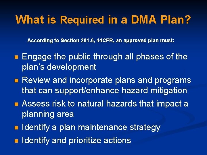 What is Required in a DMA Plan? According to Section 201. 6, 44 CFR,