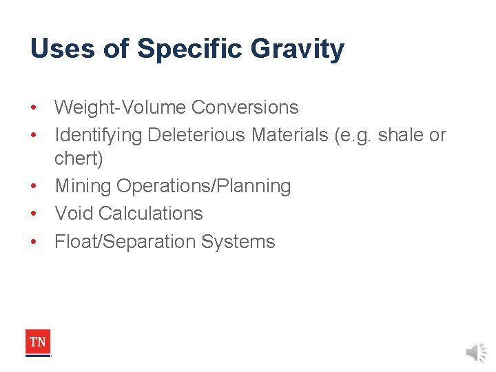 Uses of Specific Gravity • Weight-Volume Conversions • Identifying Deleterious Materials (e. g. shale Uses of Specific Gravity • Weight-Volume Conversions • Identifying Deleterious Materials (e. g. shale