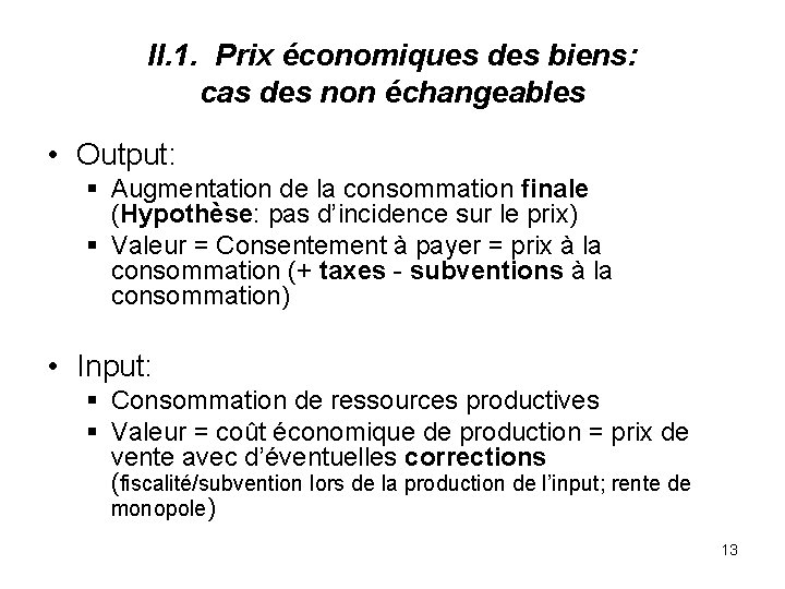 II. 1. Prix économiques des biens: cas des non échangeables • Output: § Augmentation