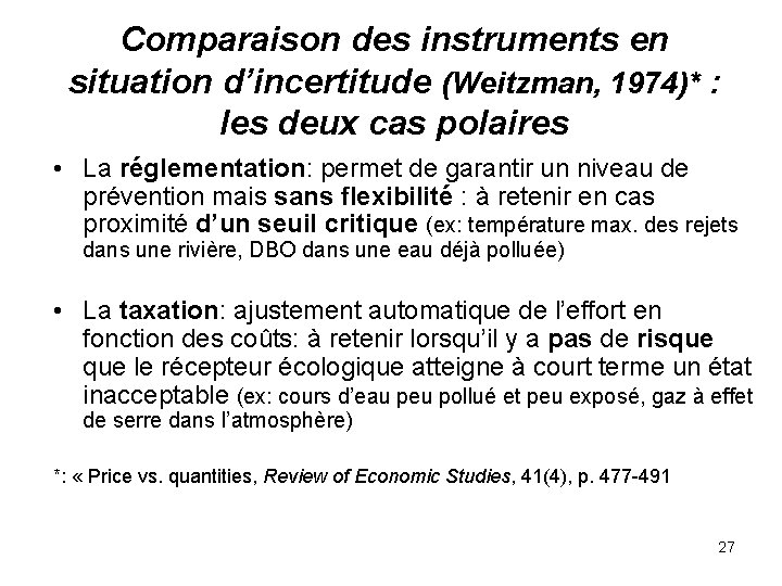 Comparaison des instruments en situation d’incertitude (Weitzman, 1974)* : les deux cas polaires •