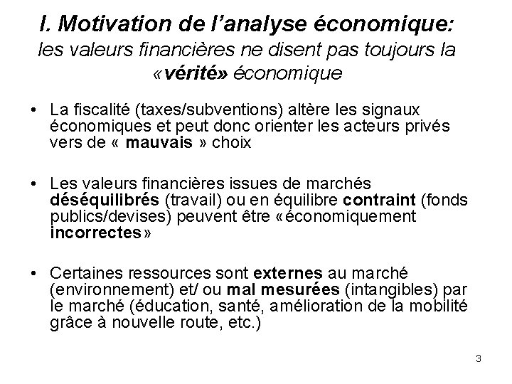 I. Motivation de l’analyse économique: les valeurs financières ne disent pas toujours la «vérité»