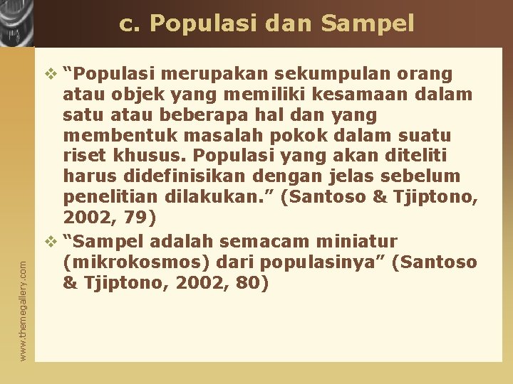 www. themegallery. com c. Populasi dan Sampel v “Populasi merupakan sekumpulan orang atau objek
