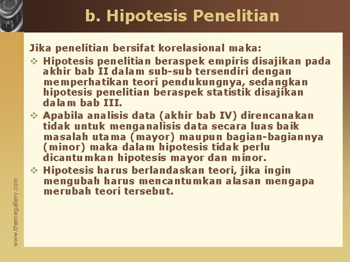 www. themegallery. com b. Hipotesis Penelitian Jika penelitian bersifat korelasional maka: v Hipotesis penelitian