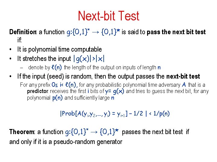 Next-bit Test Definition: a function g: {0, 1}* → {0, 1}* is said to
