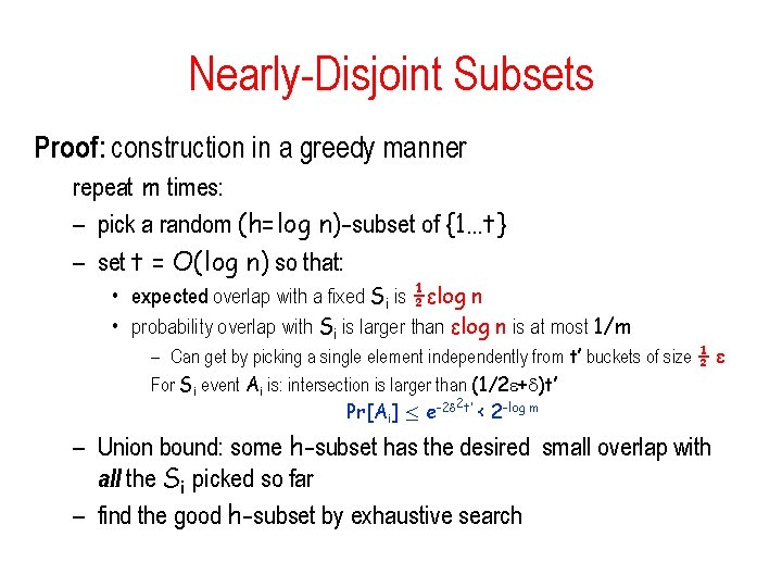 Nearly-Disjoint Subsets Proof: construction in a greedy manner repeat m times: – pick a