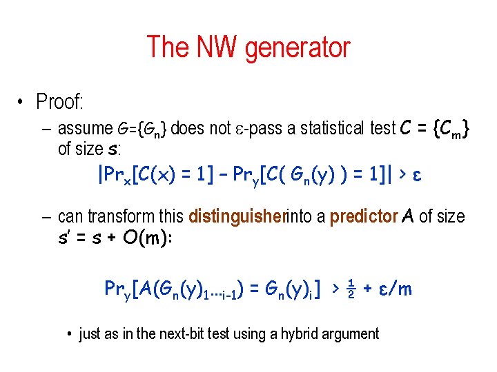 The NW generator • Proof: – assume G={Gn} does not -pass a statistical test