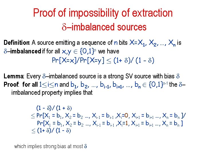 Proof of impossibility of extraction –imbalanced sources Definition: A source emitting a sequence of