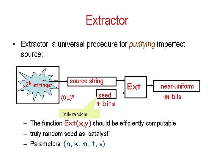 Extractor • Extractor: a universal procedure for purifying imperfect source: 2 k strings source