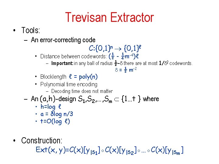 Trevisan Extractor • Tools: – An error-correcting code C: {0, 1}n {0, 1}ℓ •