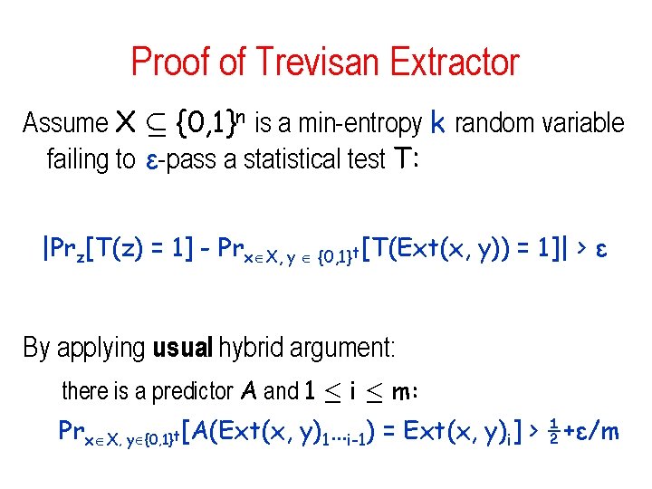 Proof of Trevisan Extractor Assume X µ {0, 1}n is a min-entropy k random