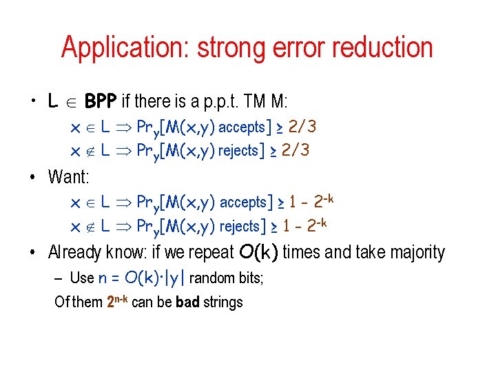 Application: strong error reduction • L BPP if there is a p. p. t.