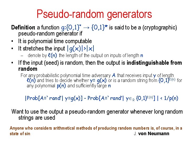 Pseudo-random generators Definition: a function g: {0, 1}* → {0, 1}* is said to