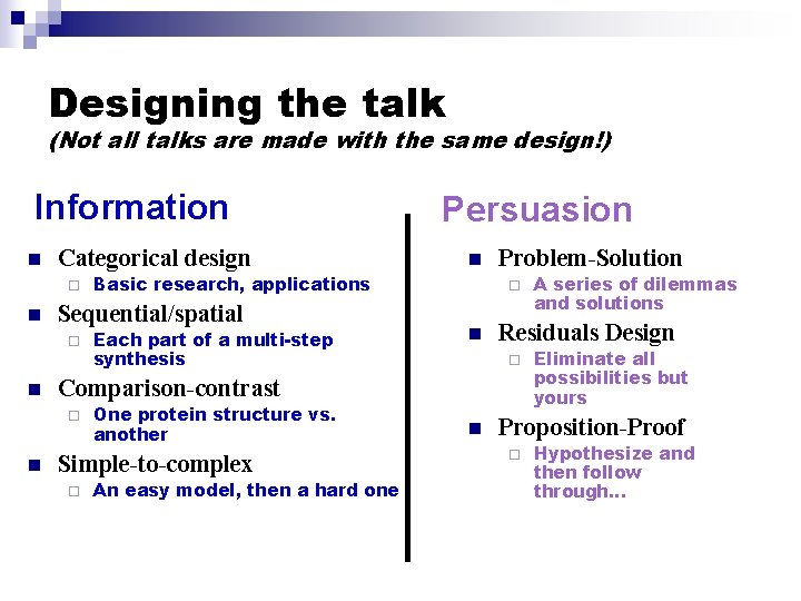 Designing the talk (Not all talks are made with the same design!) Information n