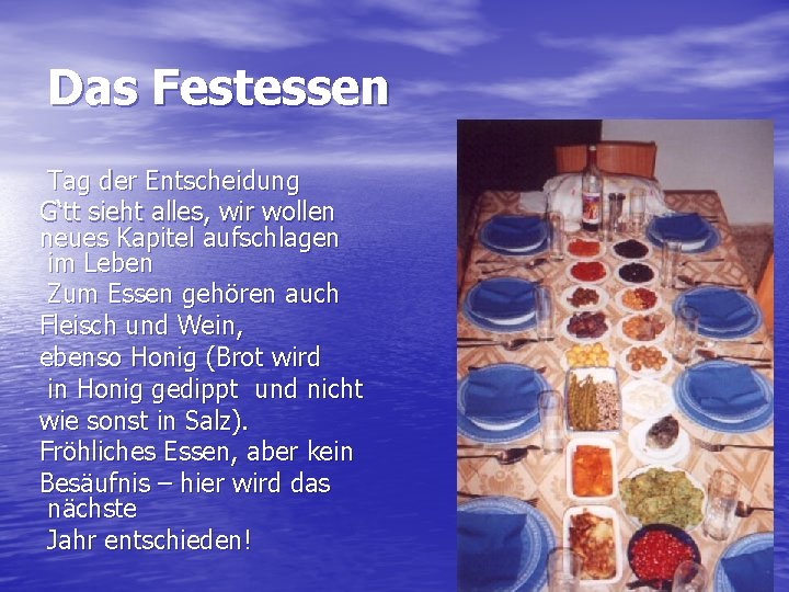 Das Festessen Tag der Entscheidung G‘tt sieht alles, wir wollen neues Kapitel aufschlagen im