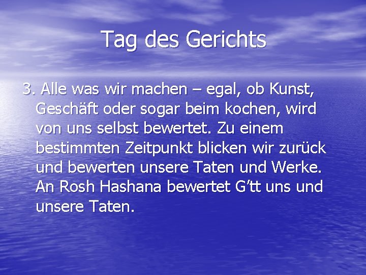 Tag des Gerichts 3. Alle was wir machen – egal, ob Kunst, Geschäft oder