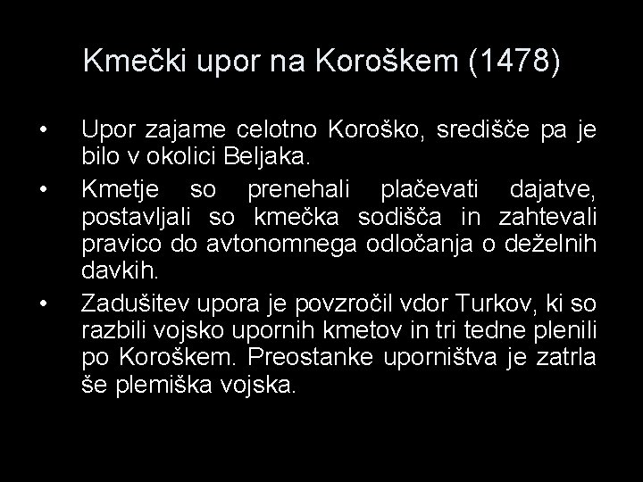 Kmečki upor na Koroškem (1478) • • • Upor zajame celotno Koroško, središče pa