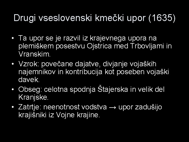 Drugi vseslovenski kmečki upor (1635) • Ta upor se je razvil iz krajevnega upora