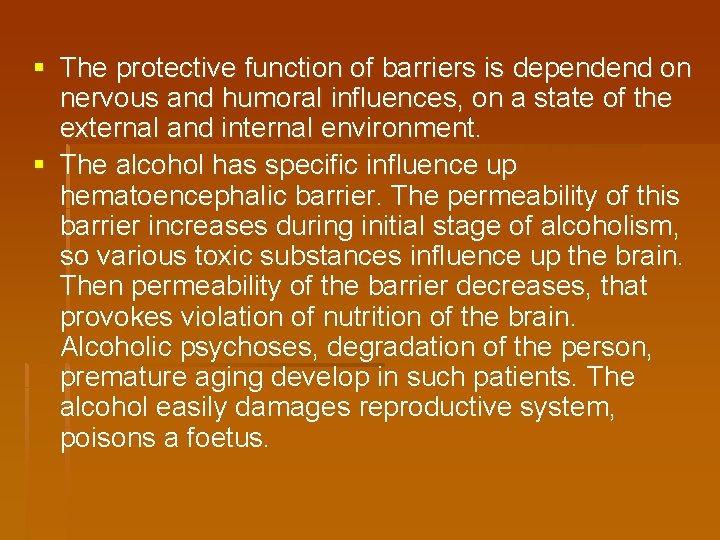 § The protective function of barriers is dependend on nervous and humoral influences, on