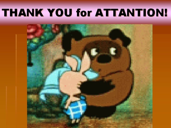 THANK YOU for ATTANTION! 