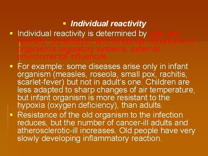 § § Individual reactivity is determined by age, sex, heredity, constitution, and functional conditions