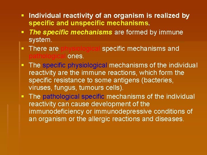 § Individual reactivity of an organism is realized by specific and unspecific mechanisms. §