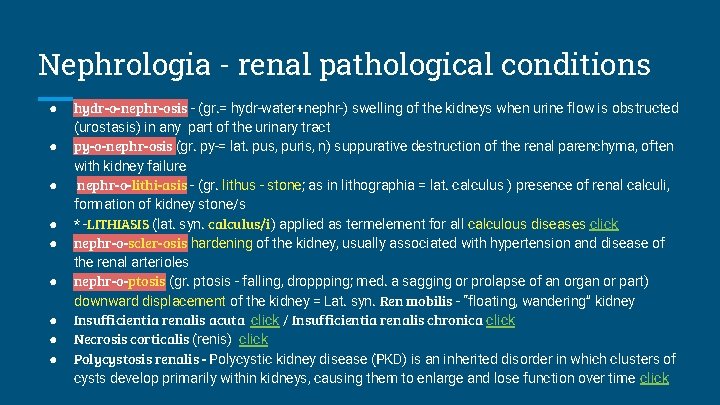 Nephrologia - renal pathological conditions ● ● ● ● ● hydr-o-nephr-osis - (gr. =