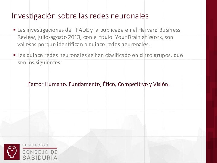 Investigación sobre las redes neuronales § Las investigaciones del IPADE y la publicada en