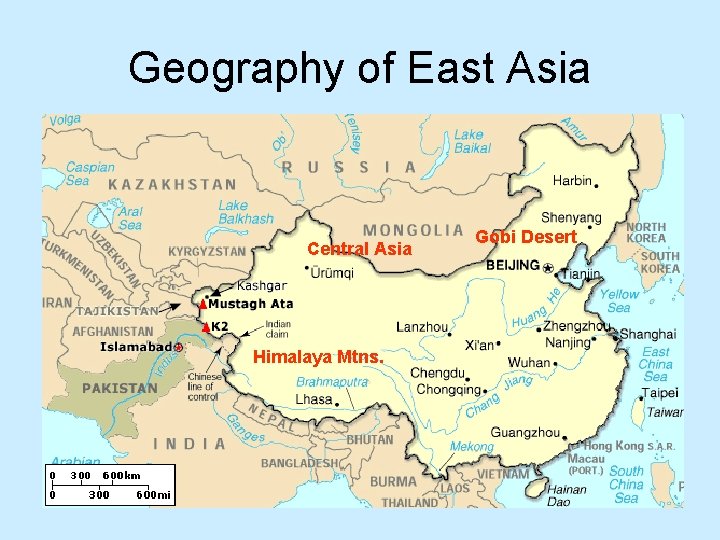 Geography of East Asia Central Asia Himalaya Mtns. Gobi Desert 