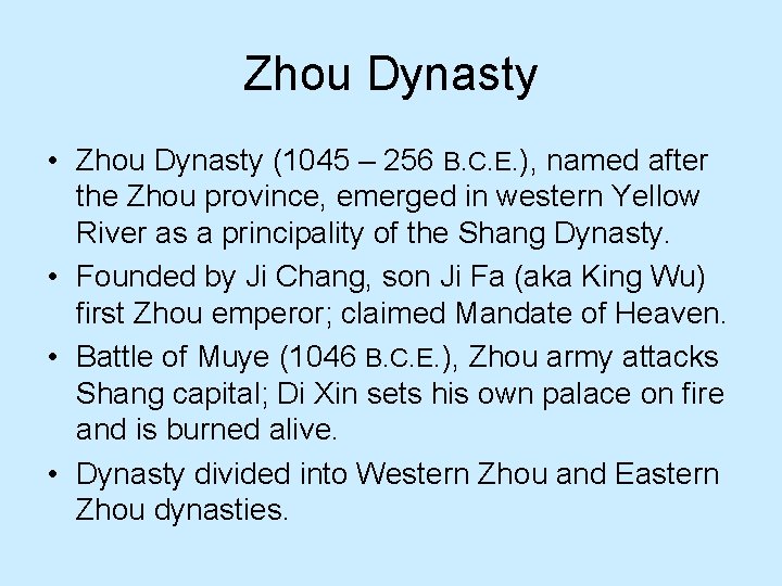 Zhou Dynasty • Zhou Dynasty (1045 – 256 B. C. E. ), named after